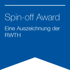 RWTH Spin-Off Award 2024 Die RWTH Aachen verleiht für herausragende Ausgründungen aus der Hochschule den sogenannten Spin-off Award.